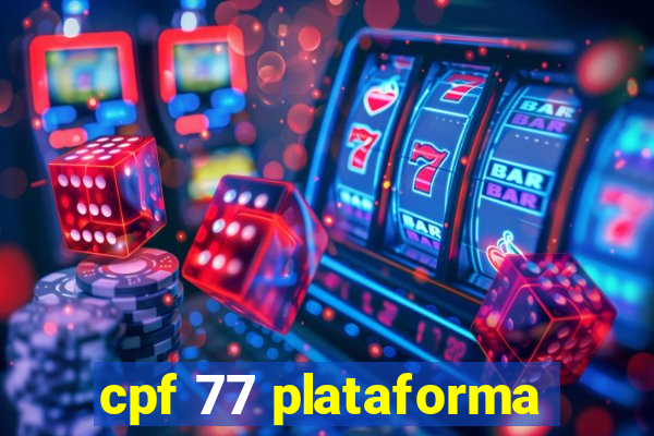 cpf 77 plataforma